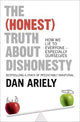 The (Honest) Truth About Dishonesty: How We Lie to Everyone - Especially Ourselves