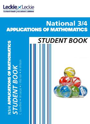 National 3/4 Applications of Maths: Comprehensive textbook for the CfE (Leckie Student Book)