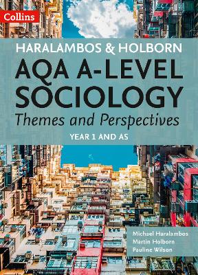 AQA A Level Sociology Themes and Perspectives: Year 1 and AS (Haralambos and Holborn AQA A Level Sociology)