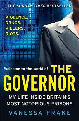 The Governor: My Life Inside Britain's Most Notorious Prisons