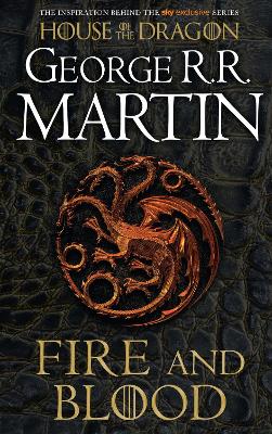 Fire and Blood: The inspiration for HBO's House of the Dragon (A Song of Ice and Fire)