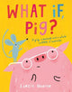 What If, Pig?