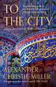 To The City: Along the Ancient Walls of Istanbul