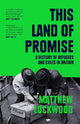 This Land of Promise: A History of Refugees and Exiles in Britain