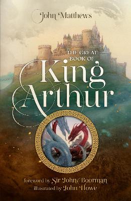 The Great Book of King Arthur and His Knights of the Round Table: A New Morte D'Arthur