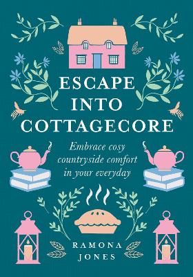 Escape Into Cottagecore: Embrace Cosy Countryside Comfort in Your Everyday
