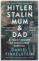 Hitler, Stalin, Mum and Dad: A Family Memoir of Miraculous Survival