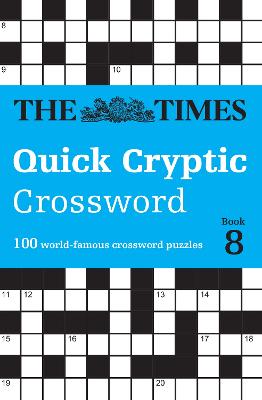 The Times Quick Cryptic Crossword Book 8: 100 world-famous crossword puzzles (The Times Crosswords)