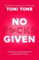 No F*cks Given: The Zero Accountability Guide to Getting Over a Boy