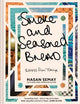 Smoke and Seasoned Bread: Recipes from Turkiye