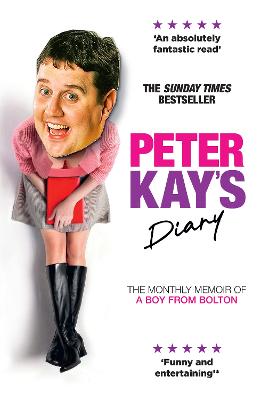 Peter Kay's Diary: The Monthly Memoir of a Boy from Bolton
