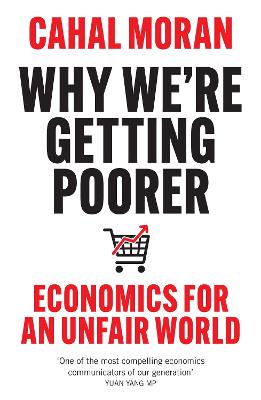 Why We're Getting Poorer: Economics for an Unfair World