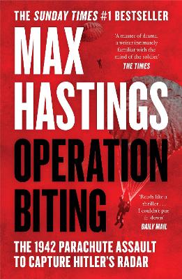 Operation Biting: The 1942 Parachute Assault to Capture Hitler's Radar