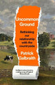 Uncommon Ground: Rethinking our relationship with the countryside