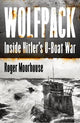 Wolfpack : Inside Hitler's U-Boat War