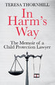 In Harm's Way: The memoir of a child protection lawyer from the most secretive court in England and Wales - the Family Court