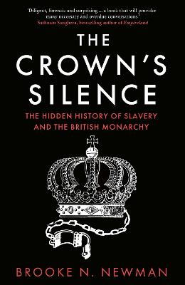 The Crown's Silence: The Hidden History of Slavery and the British Monarchy