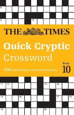 The Times Quick Cryptic Crossword Book 10: 100 world-famous crossword puzzles (The Times Crosswords)