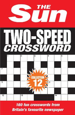 The Sun Two-Speed Crossword Collection 12: 160 two-in-one cryptic and coffee time crosswords (The Sun Puzzle Books)