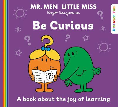 Mr. Men Little Miss: Be Curious (Mr. Men and Little Miss Discover You)