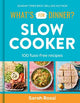 What's For Dinner? Slow Cooker: 100 fuss-free recipes