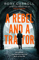 A Rebel and a Traitor : A Fugitive, the