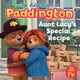 The Adventures of Paddington - Aunt Lucy's Special Recipe