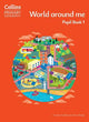 Collins Primary Geography - World around me - Pupil Book 1
