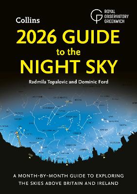 2026 Guide to the Night Sky: A month-by-month guide to exploring the skies above Britain and Ireland