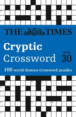 The Times Cryptic Crossword Book 30: 100 world-famous crossword puzzles (The Times Crosswords)