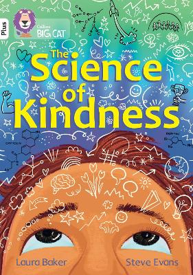 The Science of Kindness: Band 10+/White Plus (Collins Big Cat)