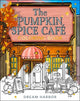 The Pumpkin Spice Cafe Coloring Book (Dream Harbor)