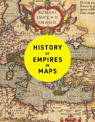 History of Empires in Maps: The ultimate cartographic exploration of the rise and fall of empires