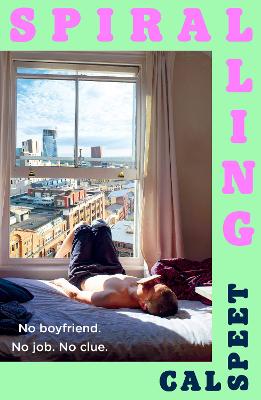 Spiralling: No boyfriend. No job. No clue.
