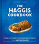 The Haggis Cookbook: Over 60 vegan, veggie and meaty twists on a Scottish classic