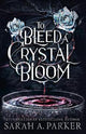 To Bleed a Crystal Bloom