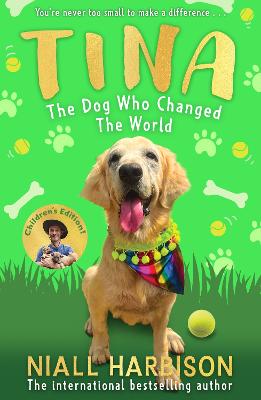 Tina: The Dog Who Changed the World (Children's edition)