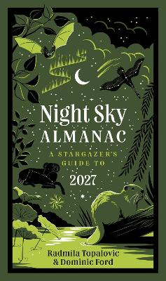 Night Sky Almanac 2027: A stargazer's guide to the night sky