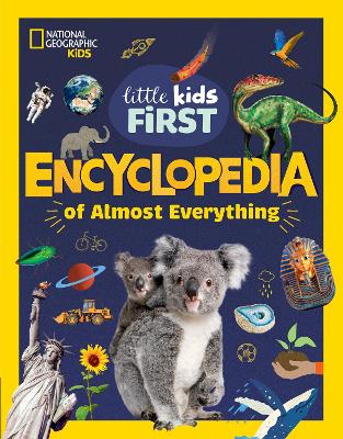 Little Kids First Encyclopedia of Almost Everything: Cool facts about space, science, volcanoes, dinosaurs, rockets, rocks and minerals and more! (National Geographic Kids)