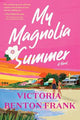 My Magnolia Summer : A Novel
