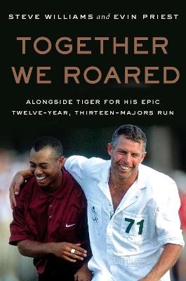 Together We Roared : Alongside Tiger for
