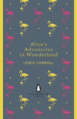 Alice's Adventures in Wonderland and Through the Looking Glass