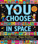 You Choose in Space: A new story every time - what will YOU choose?