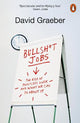 Bullshit Jobs: The Rise of Pointless Work, and What We Can Do About It