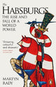 The Habsburgs: The Rise and Fall of a World Power