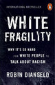 White Fragility: Why It's So Hard for White People to Talk About Racism