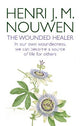 The Wounded Healer: Ministry in Contemporary Society - In our own woundedness, we can become a source of life for others