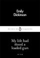 My Life Had Stood a Loaded Gun