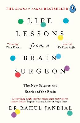 Life Lessons from a Brain Surgeon: The New Science and Stories of the Brain