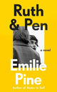 Ruth & Pen: The brilliant debut novel from the internationally bestselling author of Notes to Self